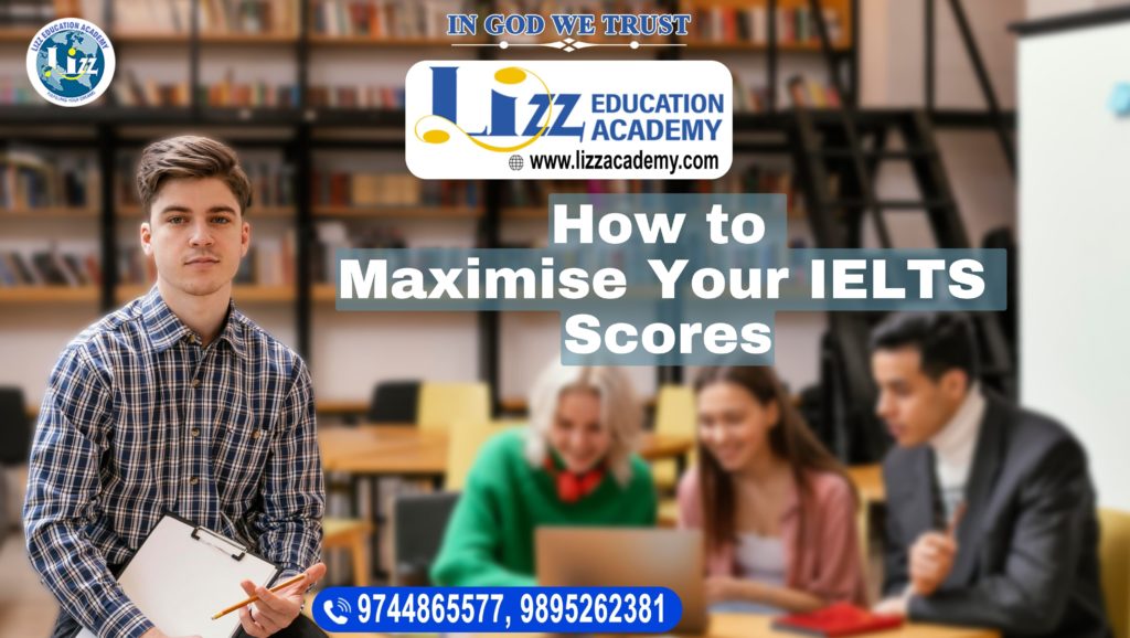 How to Maximize Your IELTS Scores